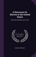 Cover: A Discourse On Slavery in the United States - Palala Press