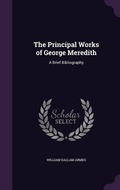 Cover: The Principal Works of George Meredith - Palala Press