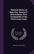 Cover: Obituary Notice of Maj.-Gen. Samuel P. Heintzelman, First Commander of the Third Army Corps - Palala Press