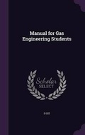 Cover: Manual for Gas Engineering Students - Palala Press
