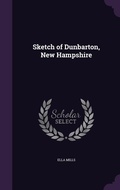 Cover: Sketch of Dunbarton, New Hampshire - Palala Press