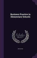 Cover: Business Practice in Elementary Schools - Palala Press