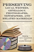 Cover: Preserving Local Writers, Genealogy, Photographs, Newspapers, and Related Materials - Scarecrow Press