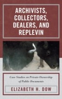 Abbildung von: Archivists, Collectors, Dealers, and Replevin - Bloomsbury eBooks US