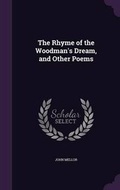 Cover: The Rhyme of the Woodman's Dream, and Other Poems - Palala Press