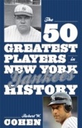 Cover: The 50 Greatest Players in New York Yankees History - Scarecrow Press