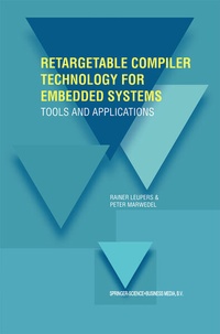 Enlarge image Cover: Retargetable Compiler Technology for Embedded Systems - Kluwer Academic Publishers