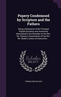 Enlarge image Cover: Popery Condemned by Scripture and the Fathers - Palala Press