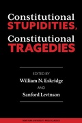 Cover: Constitutional Stupidities, Constitutional Tragedies - New York University Press