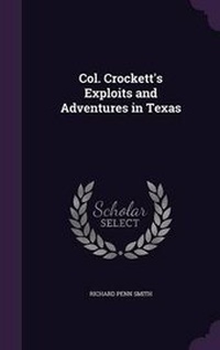 Enlarge image Cover: Col. Crockett's Exploits and Adventures in Texas - Palala Press