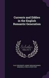 Enlarge image Cover: Currents and Eddies in the English Romantic Generation - Palala Press