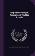 Cover: Crop Production; an Agricultural Text for Schools - Palala Press
