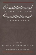 Cover: Constitutional Stupidities, Constitutional Tragedies - New York University Press