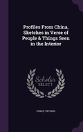 Cover: Profiles From China, Sketches in Verse of People & Things Seen in the Interior - Palala Press