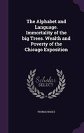 Cover: The Alphabet and Language. Immortality of the big Trees. Wealth and Poverty of the Chicago Exposition - Palala Press
