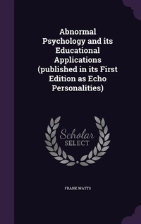 Enlarge image Cover: Abnormal Psychology and its Educational Applications (published in its First Edition as Echo Personalities) - Palala Press