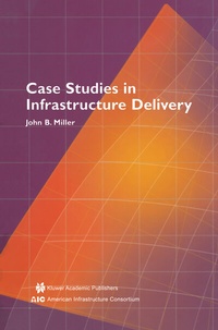 Abbildung von: Case Studies in Infrastructure Delivery - Kluwer Academic Publishers