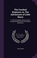 Cover: The Crooked Sixpence, or, The Adventures of Little Harry - Palala Press