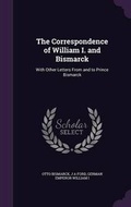 Cover: The Correspondence of William I. and Bismarck - Palala Press