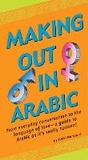 Cover: Making Out in Arabic - Tuttle Publishing