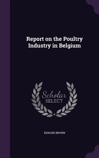 Abbildung von: Report on the Poultry Industry in Belgium - Palala Press