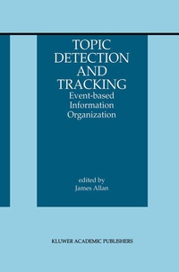 Enlarge image Cover: Topic Detection and Tracking - Kluwer Academic Publishers