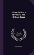 Cover: Hindu Ethics; A Historical and Critical Essay - Palala Press