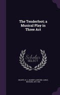 Cover: The Tenderfoot; a Musical Play in Three Act - Palala Press