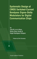 Cover: Systematic Design of CMOS Switched-Current Bandpass Sigma-Delta Modulators for Digital Communication Chips - Springer
