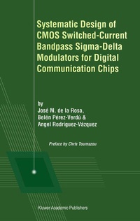 Enlarge image Cover: Systematic Design of CMOS Switched-Current Bandpass Sigma-Delta Modulators for Digital Communication Chips - Springer