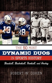Abbildung von: The 50 Most Dynamic Duos in Sports History - Scarecrow Press