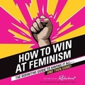 Cover: How to Win at Feminism - HarperCollins