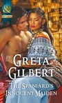 Cover: The Spaniard's Innocent Maiden - Mills & Boon