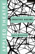 Cover: Applied Theatre: Creative Ageing - Methuen Drama