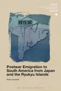 Cover: Postwar Emigration to South America from Japan and the Ryukyu Islands - Bloomsbury Academic