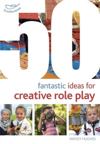 Abbildung von: 50 Fantastic Ideas for Creative Role Play - Featherstone