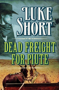 Enlarge image Cover: Dead Freight for Piute - Open Road Media
