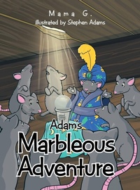 Enlarge image Cover: Adam's Marbleous Adventure - AUTHORHOUSE