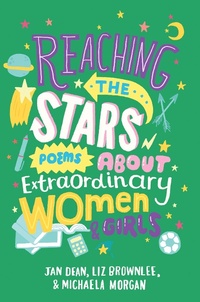 Abbildung von: Reaching the Stars: Poems about Extraordinary Women and Girls - Macmillan Children's Books