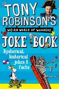 Cover: Sir Tony Robinson's Weird World of Wonders Joke Book - Macmillan Children's Books