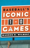 Cover: Baseball's Iconic 1-0 Games - Scarecrow Press