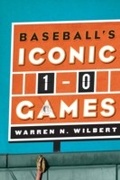 Cover: Baseball's Iconic 1-0 Games - Scarecrow Press
