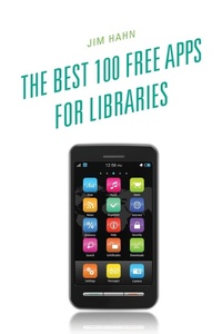 Enlarge image Cover: The Best 100 Free Apps for Libraries - Scarecrow Press