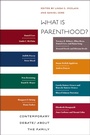 Cover: What Is Parenthood? - New York University Press