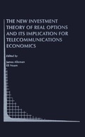Cover: The New Investment Theory of Real Options and its Implication for Telecommunications Economics - Springer
