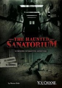 Enlarge image Cover: The Haunted Sanatorium - Capstone Press