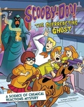 Cover: Scooby-Doo! A Science of Chemical Reactions Mystery: The Overreacting Ghost - Capstone Press, Incorporated