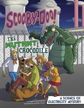Cover: Scooby-Doo! A Science of Electricity Mystery: The Mutant Crocodile - Capstone Press, Incorporated