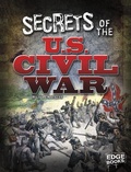 Cover: Secrets of the U.S. Civil War - Capstone Press, Incorporated