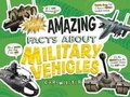 Cover: Totally Amazing Facts About Military Vehicles - Capstone Press, Incorporated